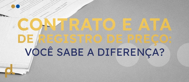 Contrato e ata de registro de preço: você sabe a diferença?